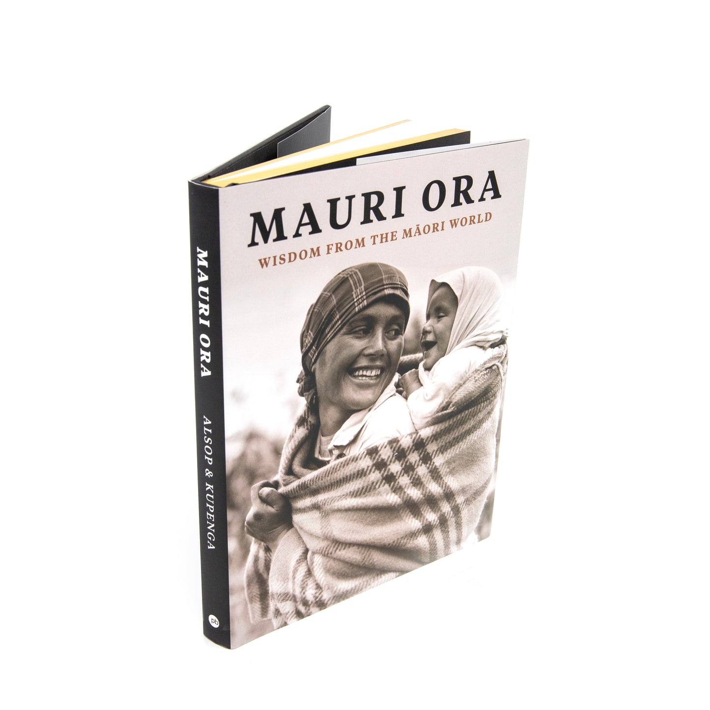 Mauri Ora: Wisdom from the Maori World, by Peter Alsop & Te Rau Kupenga